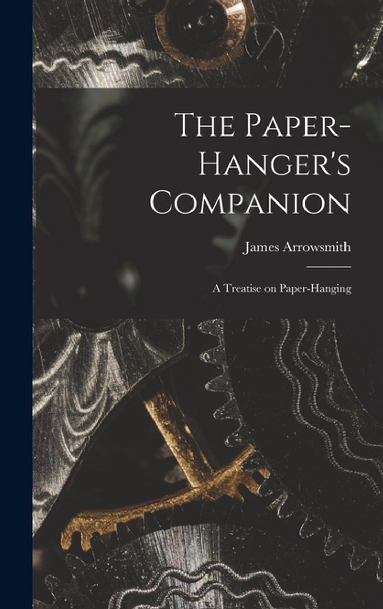 The Paper-hanger's Companion van James Arrowsmith