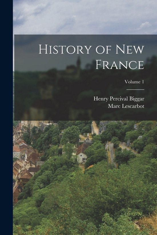 History of New France; Volume 1