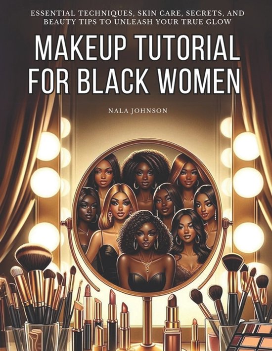 Makeup Tutorial for Black Women. Makeup Mastery for Beginner ... - cover