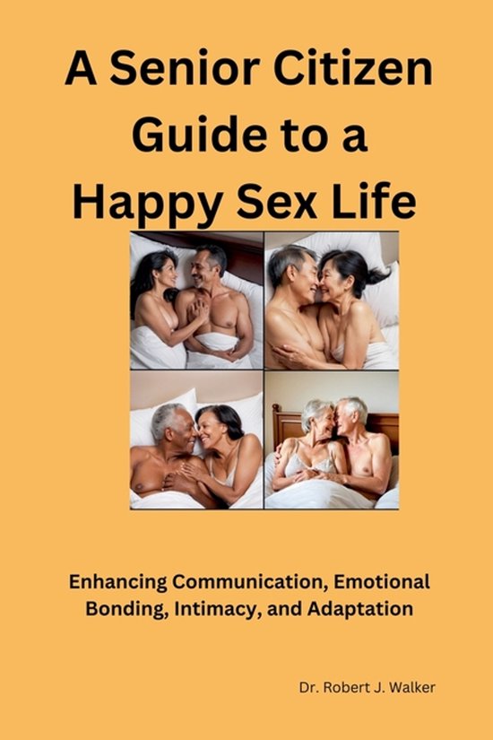 A Senior Citizen Guide to A Happy Sex Sex LIfe - cover
