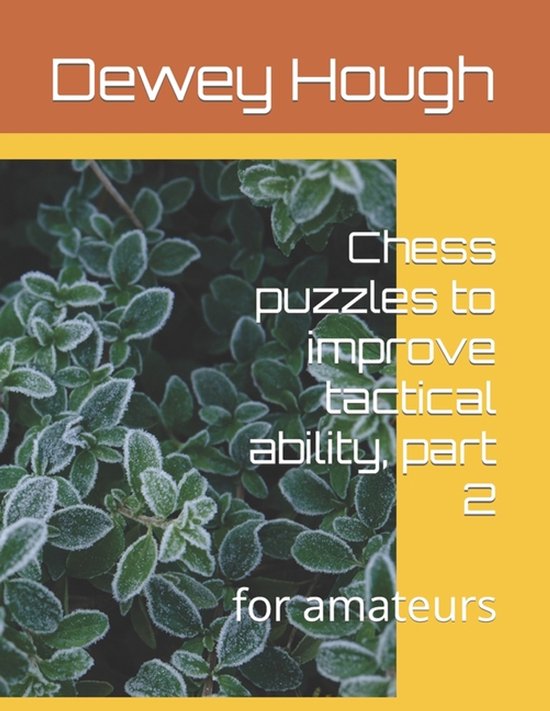 Chess puzzles to improve tactical ability, part 2 - cover