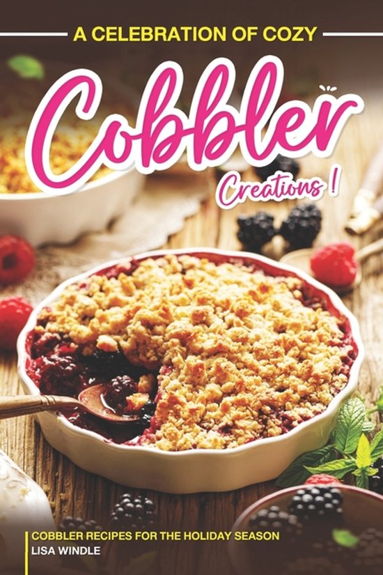 A Celebration of Cozy Cobbler Creations - cover