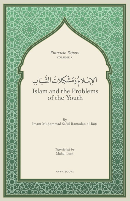 Pinnacle Papers by Imam Muhammad Said Ramadan Al-Buti- Islam and the Problems of the Youth