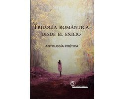 Trilogía Romántica desde el Exilio, Antología Poética