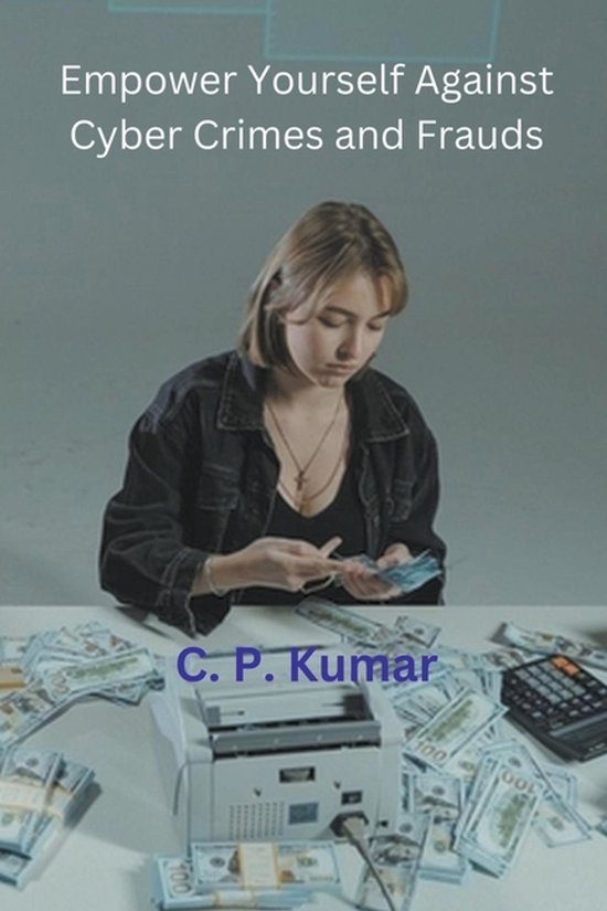Empower Yourself Against Cyber Crimes and Frauds - cover