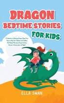 Dragon Bedtime Stories For Kids: A Collection of Relaxing Dragon Sleep Fairy Tales to Help Your Children and Toddlers Fall Asleep! Marvelous Dragon Fa