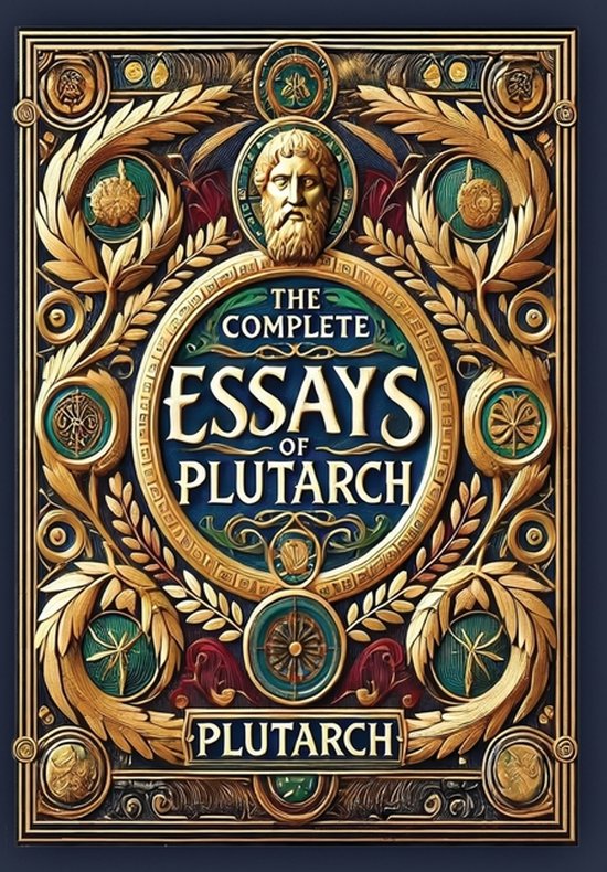 The Complete Essays of Plutarch (Collector's Edition) (Lamin ... - cover