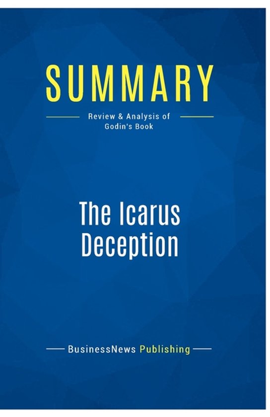 Summary: The Icarus Deception: Review and Analysis of Godin's Book