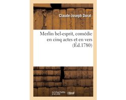 Merlin bel-esprit, comédie en cinq actes et en vers