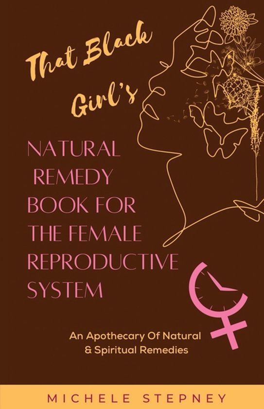 That Black Girl's Natural Remedy Book For The Female Reprodu ... - cover