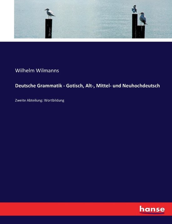 Deutsche Grammatik - Gotisch, Alt-, Mittel- und Neuhochdeuts ... - cover