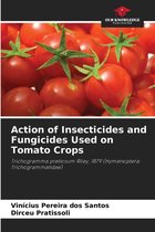 Action of Insecticides and Fungicides Used on Tomato Crops