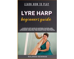 Learn How to Play Lyre Harp Beginners Guide