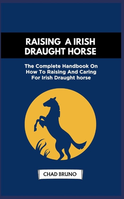 Raising a Irish Draught Horse - cover
