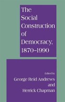 The Social Construction of Democracy, 1870-1990