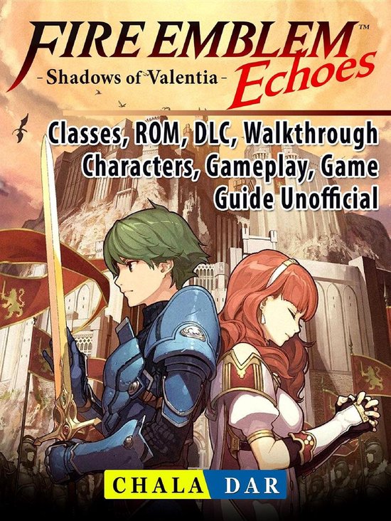 Bol Com Fire Emblem Echoes Shadows Of Valentia Classes Rom Dlc Walkthrough Characters