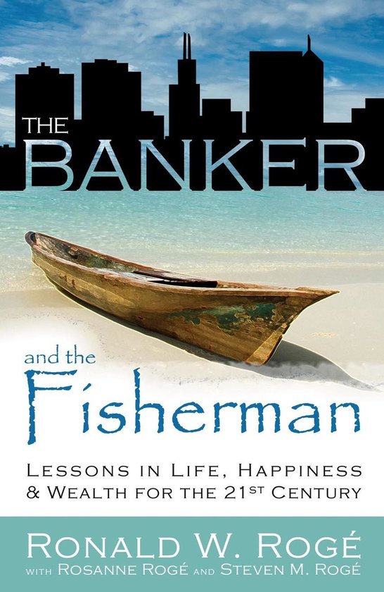 The Banker and the Fisherman: Lessons in Life, Happiness & W ... - cover