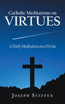 Catholic Meditations on Virtues