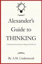 Alexander's Guide to Thinking