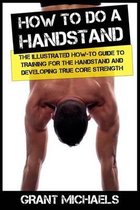 Feats of Strength- How to do a Handstand