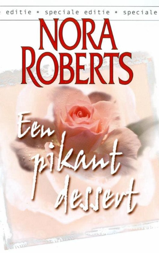 Nora Roberts 8 Een pikant dessert (ebook), Nora Roberts