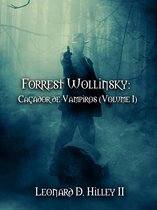 Forrest Wollinsky: Caçador de Vampiros (Volume I)