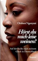 Hoerst du mich leise weinen?
