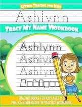 Ashlynn Letter Tracing for Kids Trace My Name Workbook