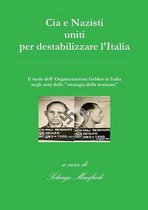 CIA e Nazisti Uniti Per Destabilizzare L'italia