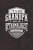 I'm A Dad Grandpa & An Opthamalogist Nothing Scares Me