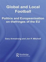 Global and Local Football: Politics and Europeanization on the Fringes of the Eu