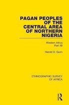 Ethnographic Survey of Africa- Pagan Peoples of the Central Area of Northern Nigeria