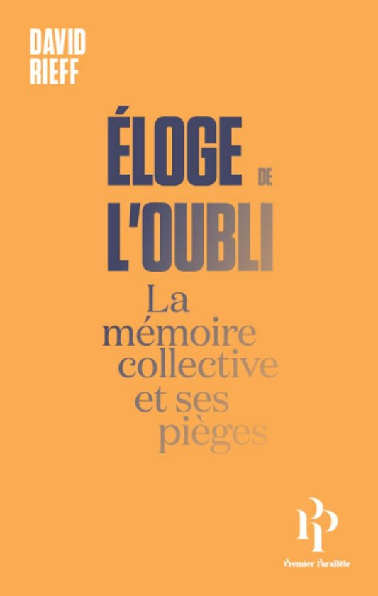 Eloge de l'oubli - La mémoire collective et ses pièges - cover