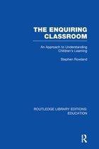 Routledge Library Editions: Education-The Enquiring Classroom (RLE Edu O)
