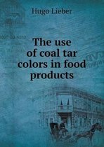 The use of coal tar colors in food products