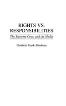 Contributions to the Study of Mass Media and Communications- Rights vs. Responsibilities