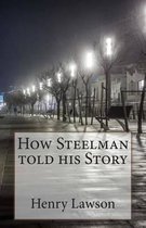 How Steelman Told His Story