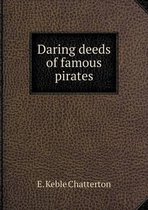 Daring deeds of famous pirates