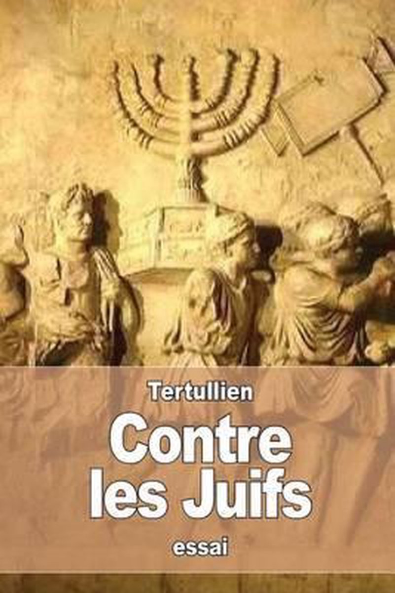 Contre les Juifs - Tertullien