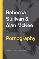 Key Concepts in Media and Cultural Studies - Pornography