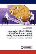 Improving Medical Data Classification Accuracy Using Ensemble methods