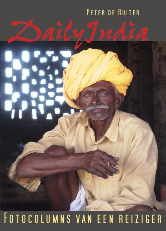 Cover van het boek 'Daily India - Fotocolumns van een reiziger' van P. de Ruiter