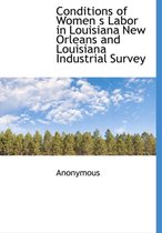 Conditions of Women S Labor in Louisiana New Orleans and Louisiana Industrial Survey