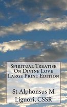 Spiritual Treatise On Divine Love Large Print Edition