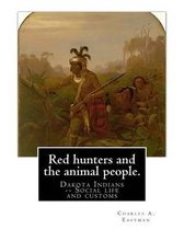 Red Hunters and the Animal People. by