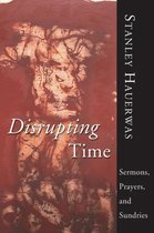 Disrupting Time Sermons Prayers and Sundries