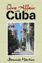 My Love Affair with Cuba