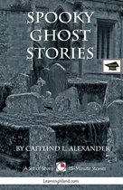 15-Minute Ghost Stories - Spooky Ghost Stories: A Set of Seven 15-Minute Books, Educational Version