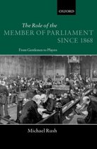The Role of the Member of Parliament Since 1868