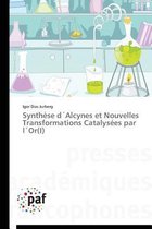 Omn.Pres.Franc.- Synthèse D´alcynes Et Nouvelles Transformations Catalysées Par L´or(i)